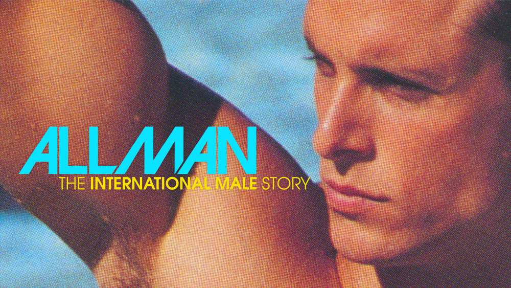 ALL MAN: THE INTERNATIONAL MALE STORY – Sep. 8, 7:30 PM @ Cinestudio